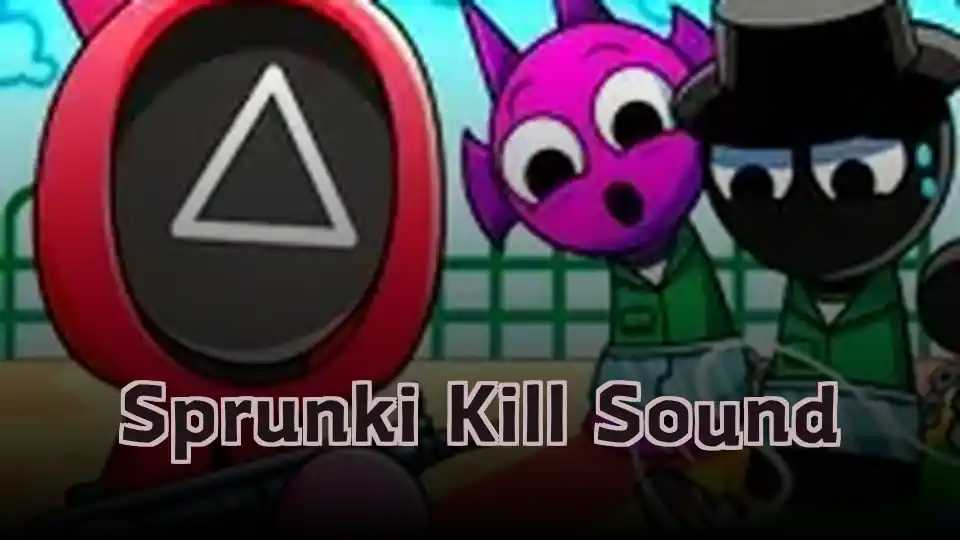 Sprunki Kill Sound