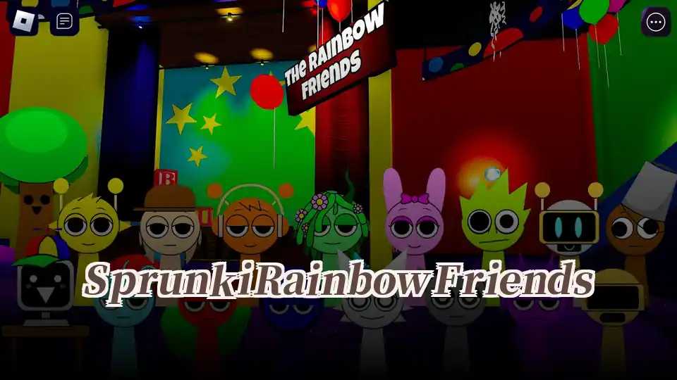 Sprunki Rainbow Friends