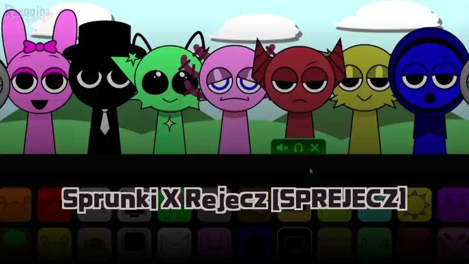 Sprunki X Rejecz [SPREJECZ]