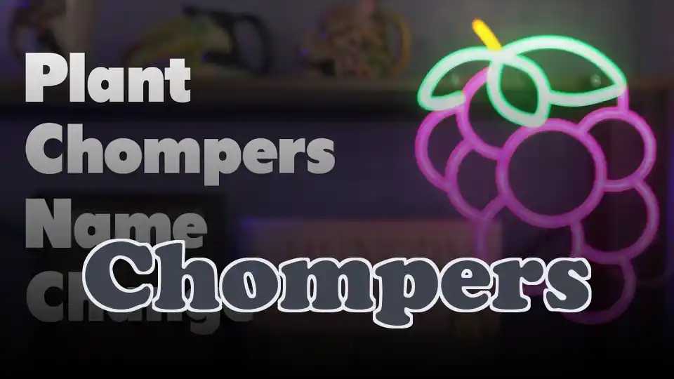 Chompers