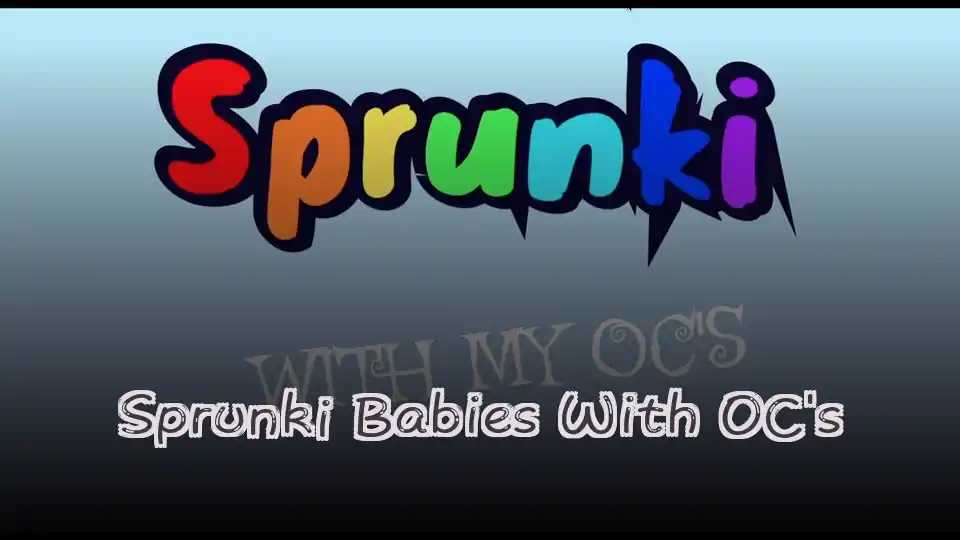 Sprunki Babies With OC's