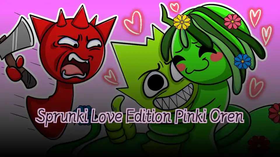 Sprunki Love Edition Pinki Oren