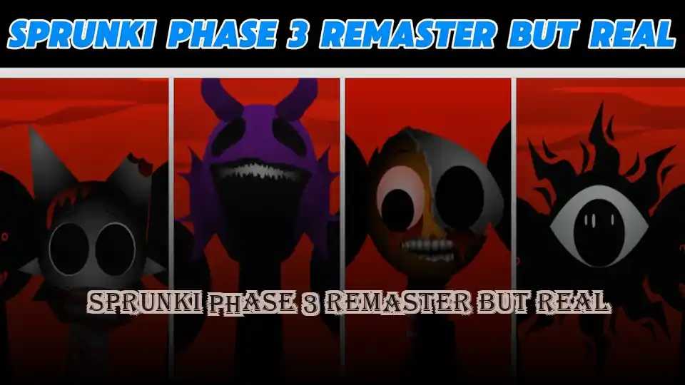 Sprunki Phase 3 Remaster But Real