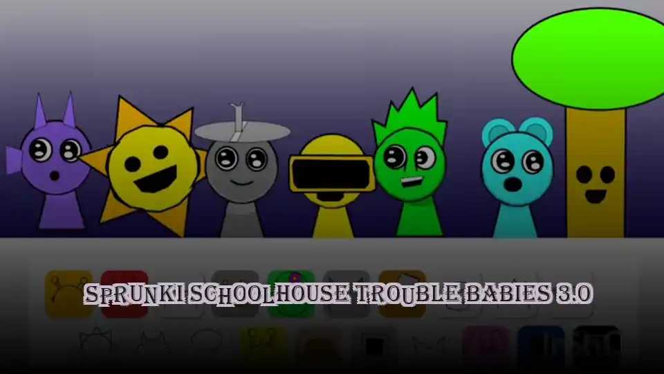 Sprunki Schoolhouse Trouble Babies 3.0