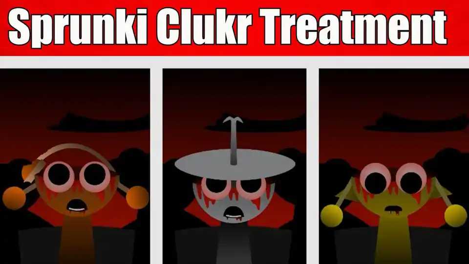 Sprunki Clukr Treatment