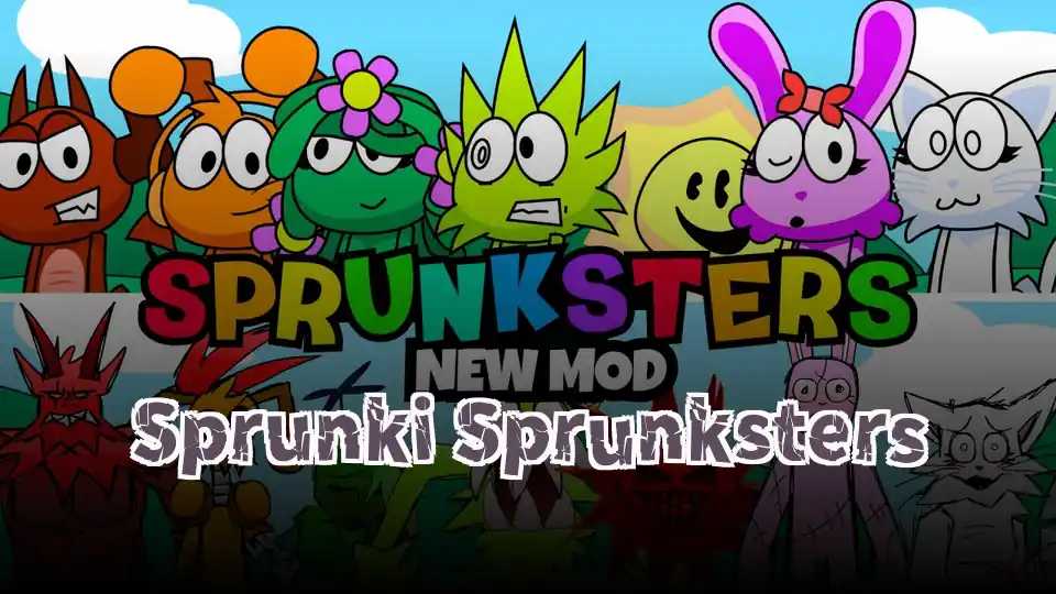 Sprunki Sprunksters