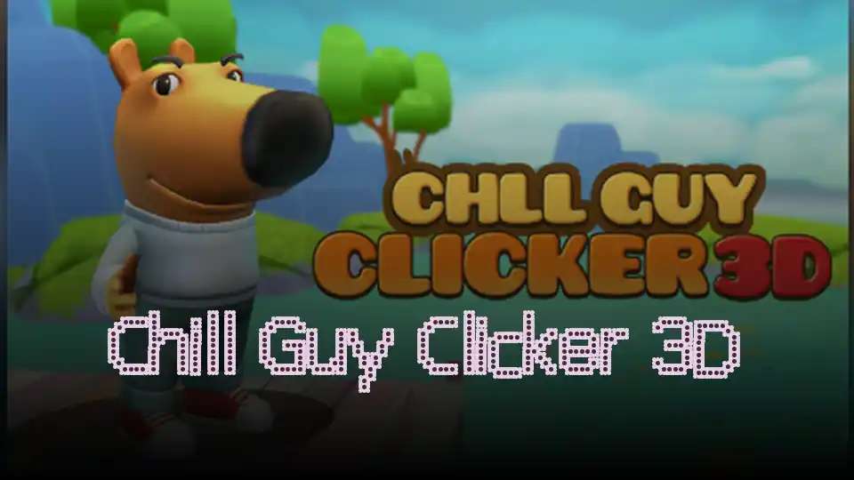 Chill Guy Clicker 3D - fnaf.games Game