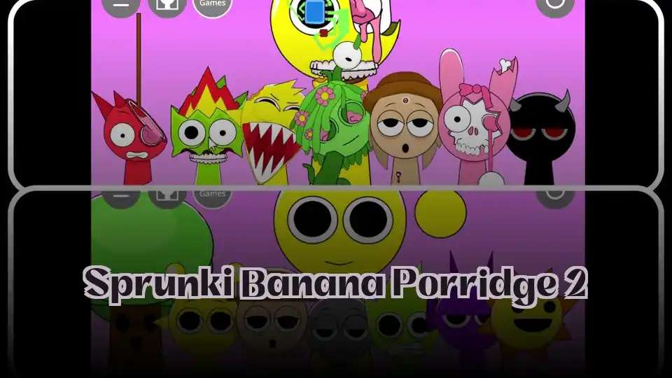 Sprunki Banana Porridge 2 - fnaf.games Game