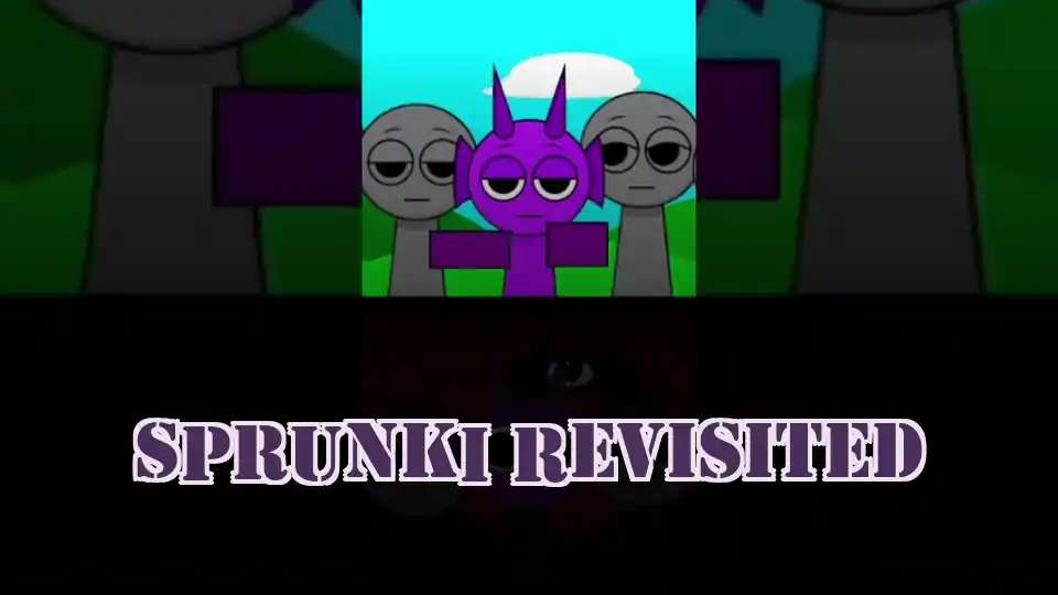 Sprunki Revisited