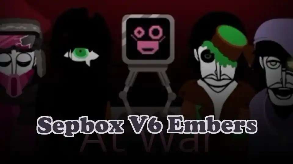 Sepbox V6 Embers - fnaf.games Game