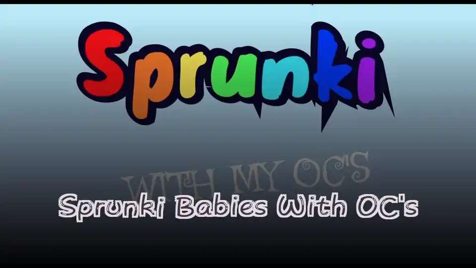 Sprunki Babies With OC's - fnaf.games Game