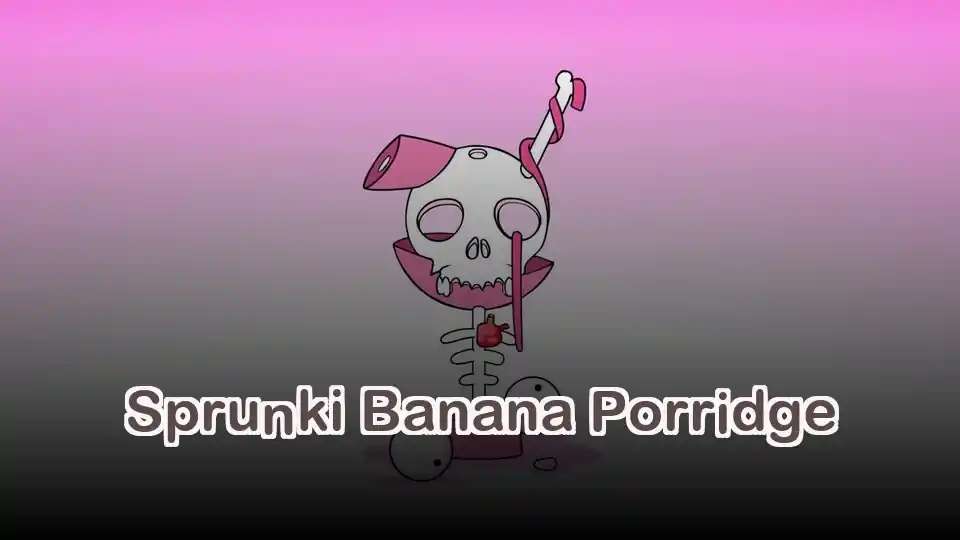 Sprunki Banana Porridge - fnaf.games Game