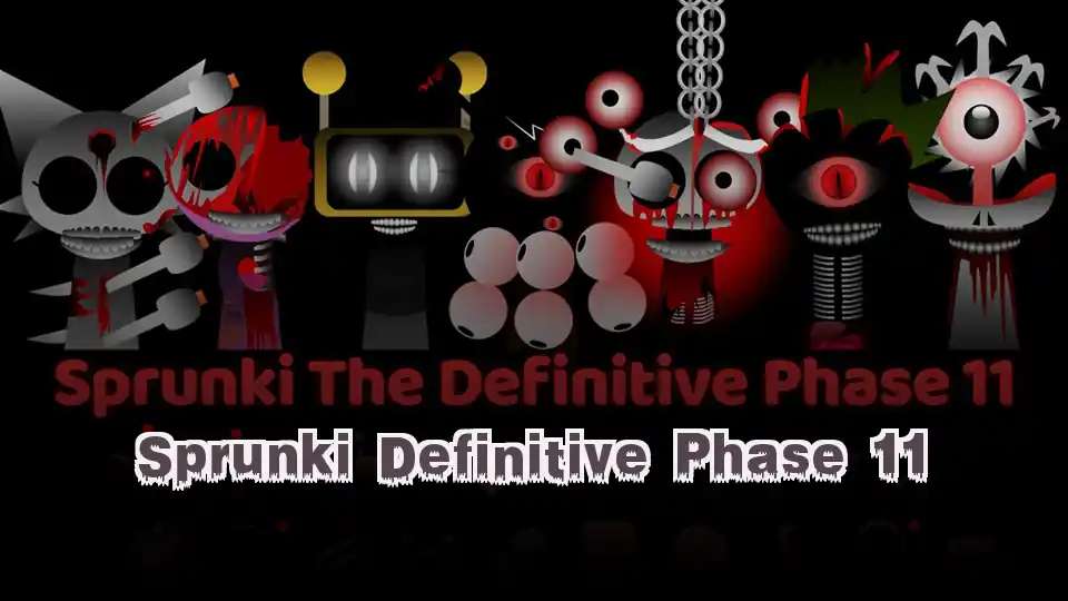 Sprunki Definitive Phase 11 - fnaf.games Game