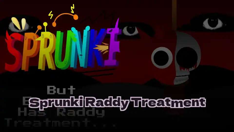 Sprunki Raddy Treatment - fnaf.games Game