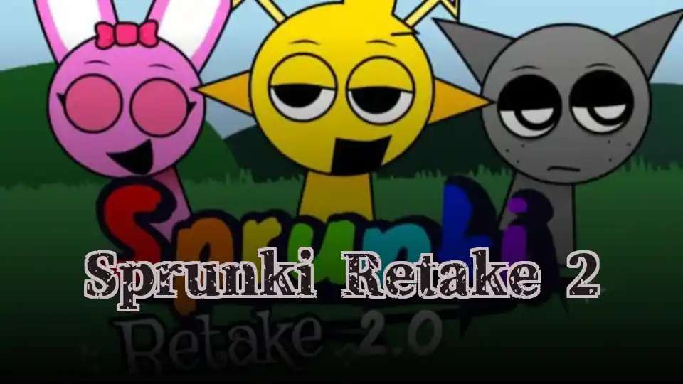 Sprunki Retake 2 - fnaf.games Game