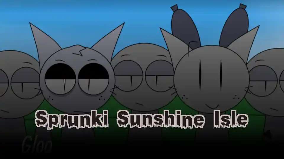 Sprunki Sunshine Isle - fnaf.games Game