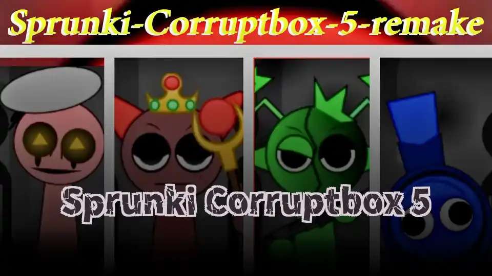 Sprunki Corruptbox 5 - fnaf.games Game